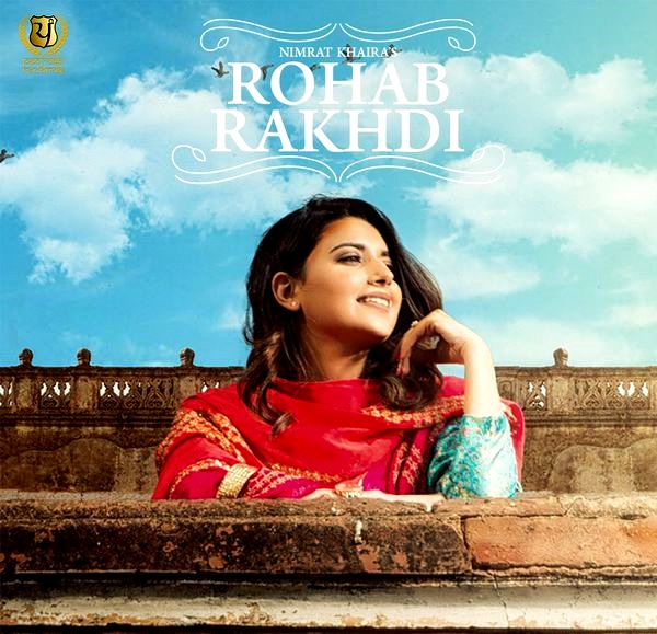 Rohab Rakhdi - Nimrat Khaira musicfry.in