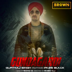 Gundagard- Gurtaaj Singh - Brown Media Records