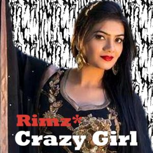 Crazy Girl - Rimz - musicfry